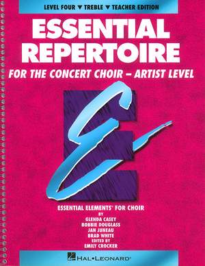 Bobbie Douglass_Brad White_Glenda Casey_Jan Juneau: Essential Repertoire for the Concert Choir