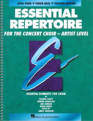 Bobbie Douglass_Brad White_Glenda Casey_Jan Juneau: Essential Repertoire for the Concert Choir