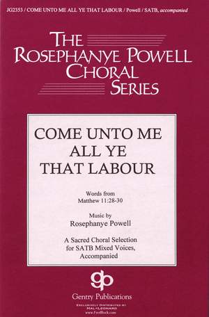 Rosephanye Powell: Come Unto Me All Ye That Labour