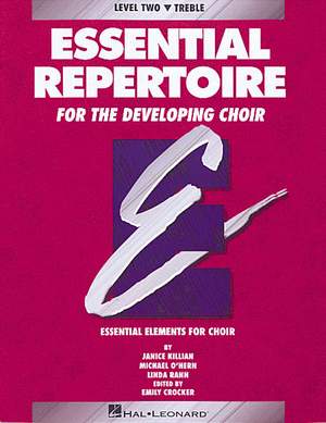 Janice Killian_Linda Rann_Michael O'Hern: Essential Repertoire for the Developing Choir
