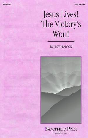 Christian Fürchtegott Gellert_Lloyd Larson_Samuel Medley: Jesus Lives! The Victory's Won!