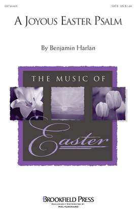 Benjamin Harlan: A Joyous Easter Psalm