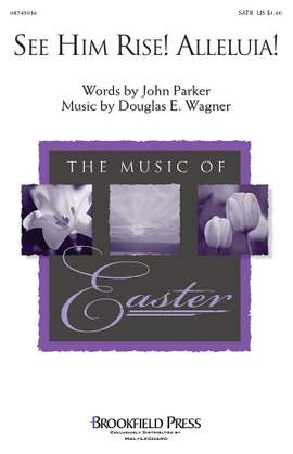 Douglas E. Wagner_John Parker: See Him Rise! Alleluia!
