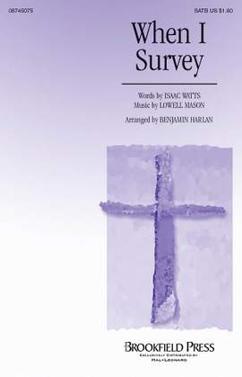 Lowell Mason: When I Survey