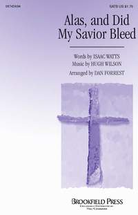 Hugh Wilson_Isaac Watts: Alas, and Did My Savior Bleed
