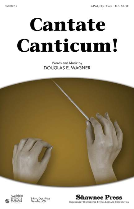 Douglas E. Wagner: Cantate Canticum!