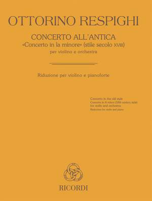 Ottorino Respighi: Concerto All'Antica "Concerto In La Minore"