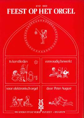 August: Feest Op Het Orgel 16 Kerstliedjes
