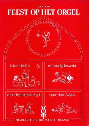 August: Feest Op Het Orgel 16 Kerstliedjes