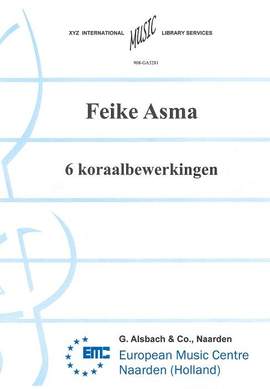 Feike Asma: 6 Koraalbewerkingen