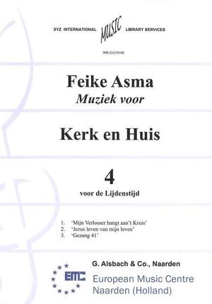 Feike Asma: Muziek voor Kerk & Huis 04 Voor De Lijdenstijd