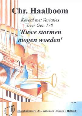 C. Haalboom: Koraal & Variaties Over Ruwe Stormen Mogen Woeden