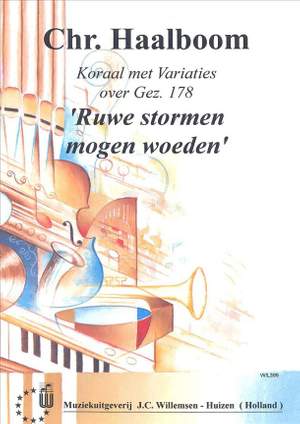 C. Haalboom: Koraal & Variaties Over Ruwe Stormen Mogen Woeden