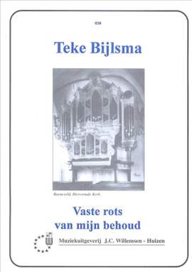 T. Bijlsma: Vaste Rots Van Mijn Behoud