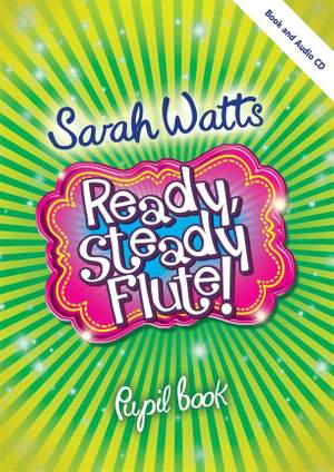 Sarah Watts: Ready Steady Flute! - Pupil Book