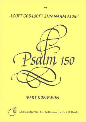 P. Koelewijn: Psalm 150 Looft God Looft Zijn