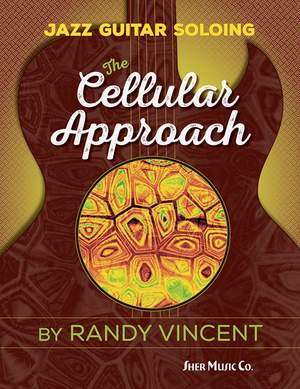 Vincent, Randy: Jazz Guitar Soloing: Cellular Approach