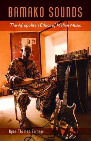 Bamako Sounds: The Afropolitan Ethics of Malian Music