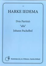 Harke Iedema: 3 Partita's alla Johan Pachelbel
