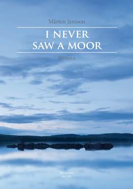 Jansson, Mårten: I Never Saw a Moor
