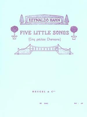 Reynaldo Hahn: Five Little Songs