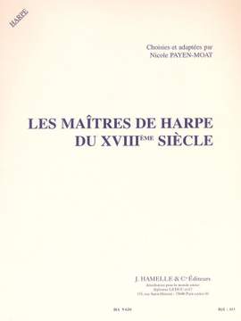 Nicole Payen-Moat: Les Maîtres de Harpe du XVIIIeme Siecle