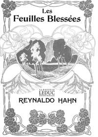 Reynaldo Hahn: Feuilles Blessees