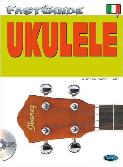 Andrea Cappellari: Fast Guide - Ukulele
