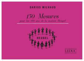 Darius Milhaud: 150 Mésures