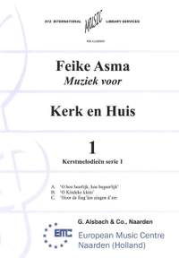 Feike Asma: Muziek voor Kerk & Huis Boek 1 Kerstmelodieën 1