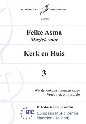 Feike Asma: Muziek voor Kerk & Huis 03 Geestelijke Liederen 1