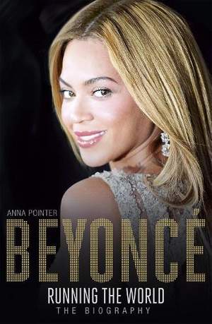 Beyoncé: Running the World: The Biography