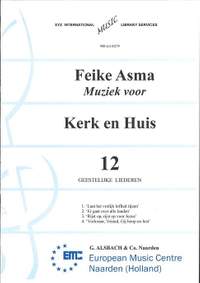 Feike Asma: Muziek voor Kerk & Huis 12 Geestelijke Liederen