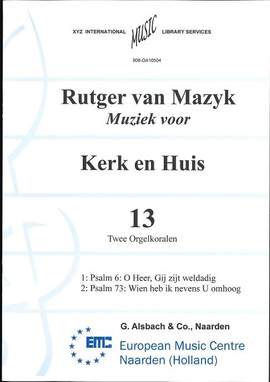 Rutger van Mazijk: Muziek voor Kerk & Huis 13 2 Orgelkoralen