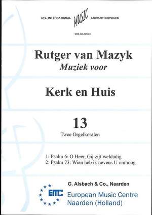 Rutger van Mazijk: Muziek voor Kerk & Huis 13 2 Orgelkoralen
