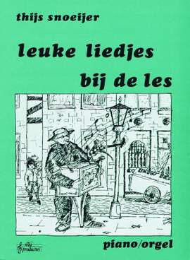 T. Snoeijer: Leuke Liedjes Bij De Les