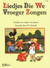 W. Sierink: Liedjes Die We Vroeger Zongen