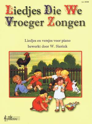 W. Sierink: Liedjes Die We Vroeger Zongen