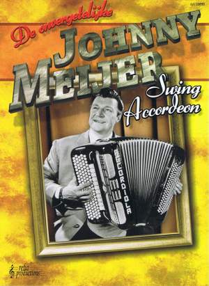Johnny Meijer: Onvergetelijke Johnny Meijer Swing Akkordeon
