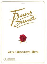 Bauer Bauer: Frans Bauer: Zijn Grootste Hits