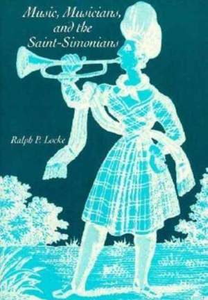 Music, Musicians, and the Saint-Simonians