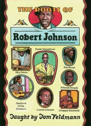 Robert Johnson: The Roots Of Robert Johnson