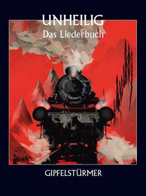 Frank Speer: Unheilig: Gipfelstürmer - Das Liederbuch