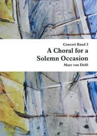 Marc van Delft: A Choral for a Solemn Occasion