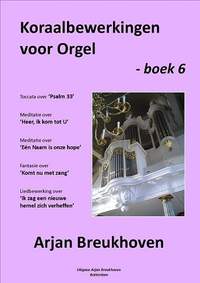 Arjan Breukhoven: Koraalbewerkingen 6