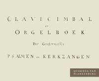 Quirinus van Blankenburg: Clavicimbal en Orgelboek