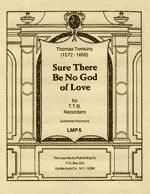 Thomas Tomkins: Sure There Be No God Of Love