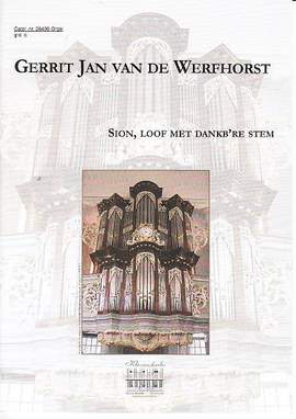 Gerrit Jan van de Werfhorst: Sion, loof met dankb're stem