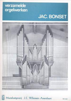 J. Bonset: Verzamelde Orgelwerken