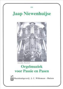 Jaap Niewenhuijse: Orgelmuziek Voor Passie & Pasen